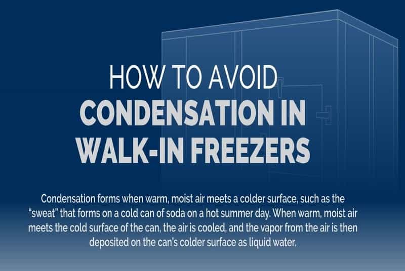 How to avoid condensation in walk-in freezers